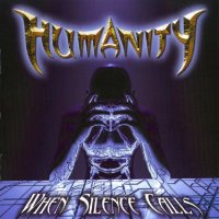 Humanity - When Silence Calls (2003)