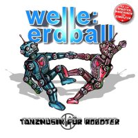 Welle:Erdball - Tanzmusik Für Roboter (2014)