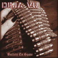 Deja Vu - Bullets To Spare (2006)