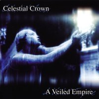 Celestial Crown - A Veiled Empire (2005)