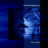 Coma Frequency - Four Paths [EP] (2015)