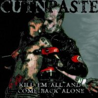 Cut´N´Paste - Kill \'Em All And Come Back Alone (2011)