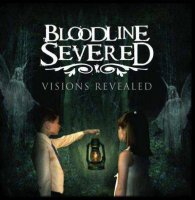 Bloodline Severed - Visions Revealed (2008)