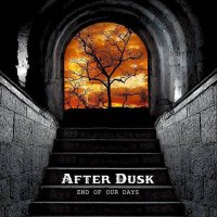 After Dusk - End Of Our Days (2013)