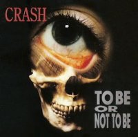 Crash - To Be Or Not To Be (1995)