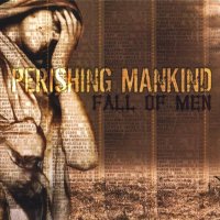 Perishing Mankind - Fall Of Men (2005)