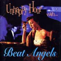 Beat Angels - Unhappy Hour With (1996)