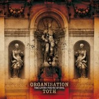 Organisation Toth - The Living Forces Of Evil (2012)