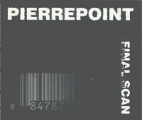 Pierrepoint - Final Scan (1997)