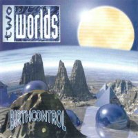 Birth Control - Two Worlds (1995)