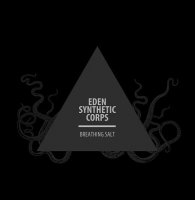 Eden Synthetic Corps - Breathing Salt (2013)