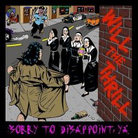 Will The Thrill - Sorry To Disappoint Ya (2014)