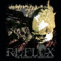 Reflux - The Illusion Of Democracy (2004)