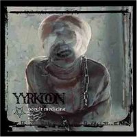 Yyrkoon - Occult Medicine (2004)