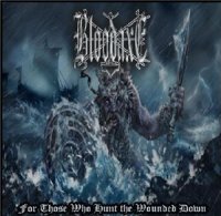 Bloodaxe - For Those Who Hunt The Wounded Down (2013)