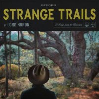 Lord Huron - Strange Trails (2015)