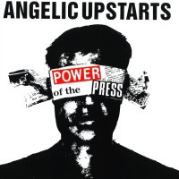 Angelic Upstarts - Power Of The Press (1986)