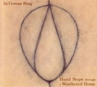 In Gowan Ring - Hazel Steps Through A Weathered Home (2002)