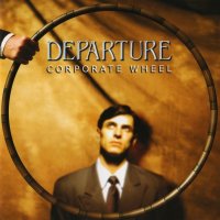 Departure - Corporate Wheel (2003)