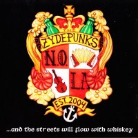 The Zydepunks - …And The Streets Will Flow With Whiskey (2005)