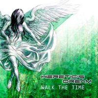 Heretic\'s Dream - Walk The Time (2013)