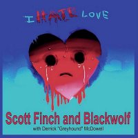 Scott Finch & Blackwolf - I Hate Love (2015)