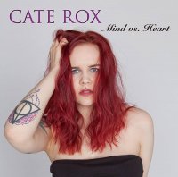 Cate Rox - Mind vs Heart (2016)