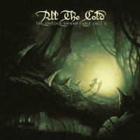 All The Cold - The Untold Swamp Fable (Act I) (2017)