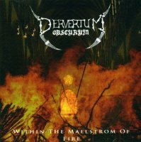 Pervertum Obscurum - Within The Maelstrom Of Fire (2011)