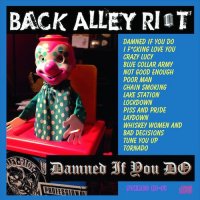 Back Alley Riot - Damned If You Do (2015)