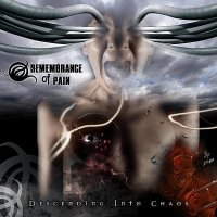 Remembrance of Pain - Descending Into Chaos (2009)