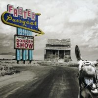 Faster Pussycat - Front Row For The Donkey Show (2009)
