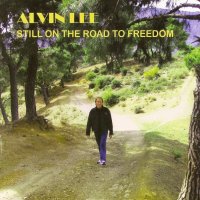 Alvin Lee - Still On The Road To Freedom (2012)