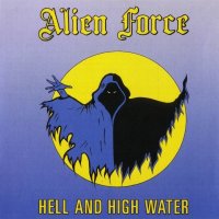 Alien Force - Hell And High Water (1985)