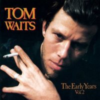 Tom Waits - The Early Years Volume 2 (1993)