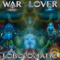Lobotomatic - War Lover (2014)