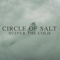 Circle Of Salt - Suffer The Cold (2015)