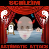 Schleim - Asthmatic Attack (2012)