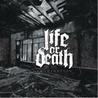 Life Or Death - Abomination (2011)