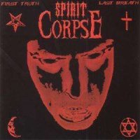 Spirit Corpse - First Truth / Last Breath (2003)