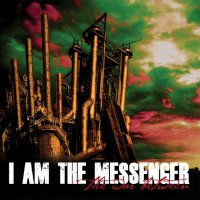 I Am The Messenger - The War Between (2011)