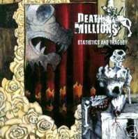 Death Of Millions - Statistics and Tragedy (2003)