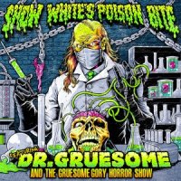 Snow White\'s Poison Bite - Featuring Dr Gruesome & Gruesome Gory Horror Show (2013)