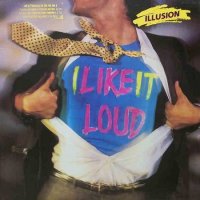 Illusion - I Like It Loud (1986)