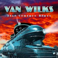 Van Wilks - 21st Century Blues (2015)