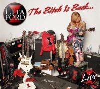 Lita Ford - The Bitch Is Back…Live (2013)