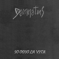 Damnatus - Lo Odio La Vita (2016)