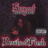 Serpent Underground - Devils Of Flesh (2006)