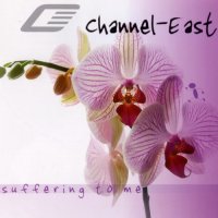 Channel East - Suffering To Me (2010)