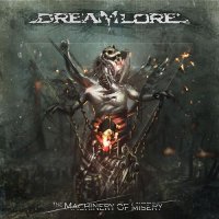 Dreamlore - The Machinery Of Misery (2014)